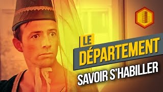 LE DÉPARTEMENT #6 Savoir s'habiller