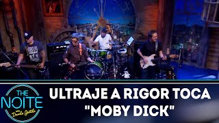 Ultraje a Rigor toca "Moby Dick" | The Noite (25/03/19)