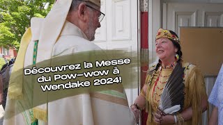 🌍 Découvrez la Messe du Pow-wow à Wendake 2024! 🌍