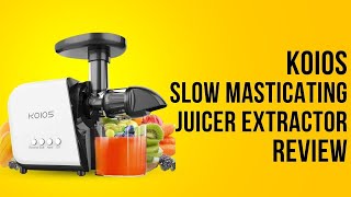 KOIOS Juicer, Slow Masticating Juicer Extractor Review