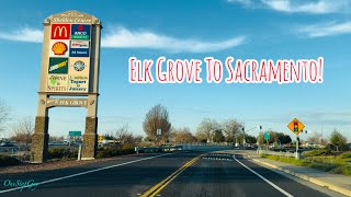 ELK GROVE TO SACRAMENTO CALIFORNIA DRIVE!