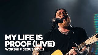 My Life Is Proof - Worship Jesus Vol 2 (Live) I went from Addiction to Redemption