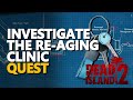 Investigate the Re-Aging Clinic Dead Island 2