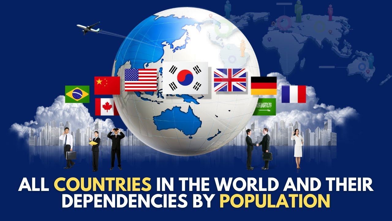 List Of All Countries In The World And Their Dependencies By Population ...