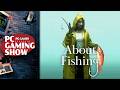 About Fishing demo trailer - PC Gaming Show 2026