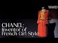 Chanel: Inventor of French Girl Style | WWD