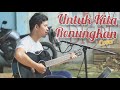 Untuk Kita Renungkan - Ebiet G. Ade (Cover)