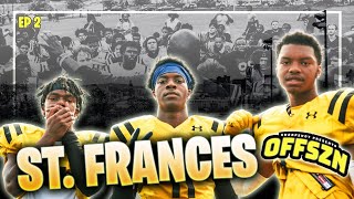 OFFSZN: ST. FRANCES ACADEMY the TOUGHEST TEAM in the NATION | EP 2