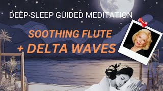 Sleep Guided Meditation, Deep Relaxation, Soothing Flute, and Delta Waves (Inspired By Louise Hay)