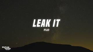 FLO - Leak It (Lyrics)