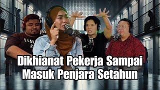 Pengalaman Setahun Dalam Penjara Wanita, Dikhianat Pekerja Sendiri | TEAPODCAST