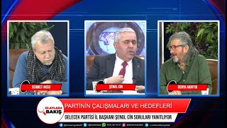 GELECEK PARTİSİ İL BAŞKANI ŞENOL CİN SORULARI YANITLIYOR