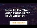 how to fix the json parse error in javascript