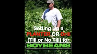 Planting soybeans with a drill or planter.  Everything you need to know!!