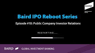 Investor Relations Before, During and After an IPO | IPO Reboot Series #10