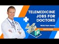 Telemedicine Jobs for Doctors: Work from Home