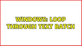 Windows: loop through text batch