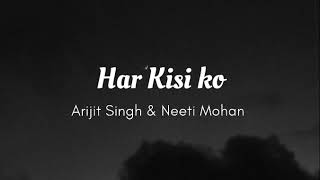 Har Kisi Ko - Arijit Singh, Neeti Mohan || From Boss || Lyrical songs