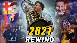 Lionel Messi ◆ 2021 Rewind