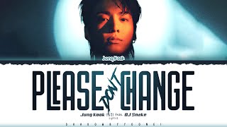 Jung Kook (정국) 'Please Don’t Change (feat. DJ Snake)' Lyrics [Color Coded_Eng] | ShadowByYoongi