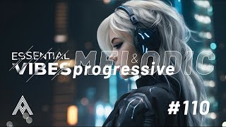 Melodic \u0026 Progressive House | Dj Mix | Adictical - Essential Vibes #110