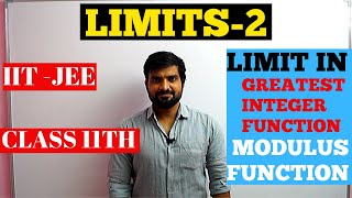 LIMITS PART 2 || LIMIT IN GREATEST INTEGER FUNCTION AND MODULUS FUNCTION