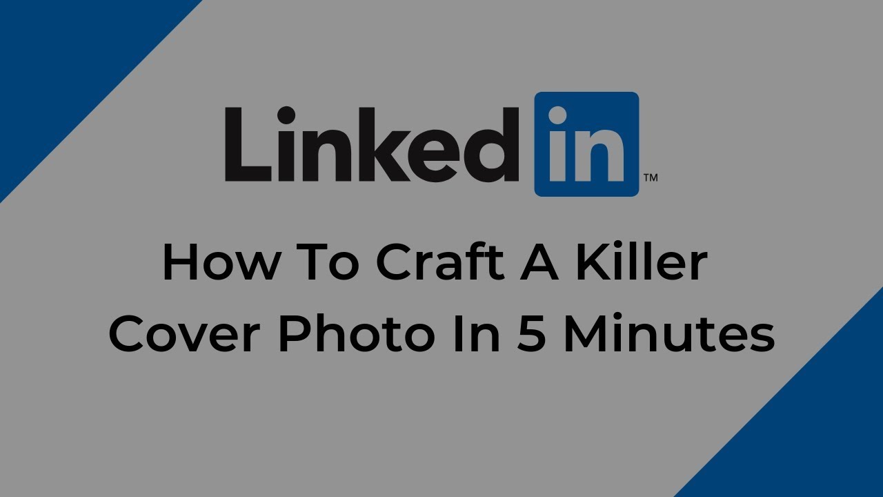 How To Craft An Amazing Linkedin Cover Photo In 5 Minutes Youtube