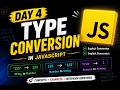 JavaScript Type Conversion Explained | Implicit vs Explicit Conversion with Examples | Day 4