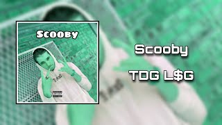 TDG L$G - Scooby [Official Audio]