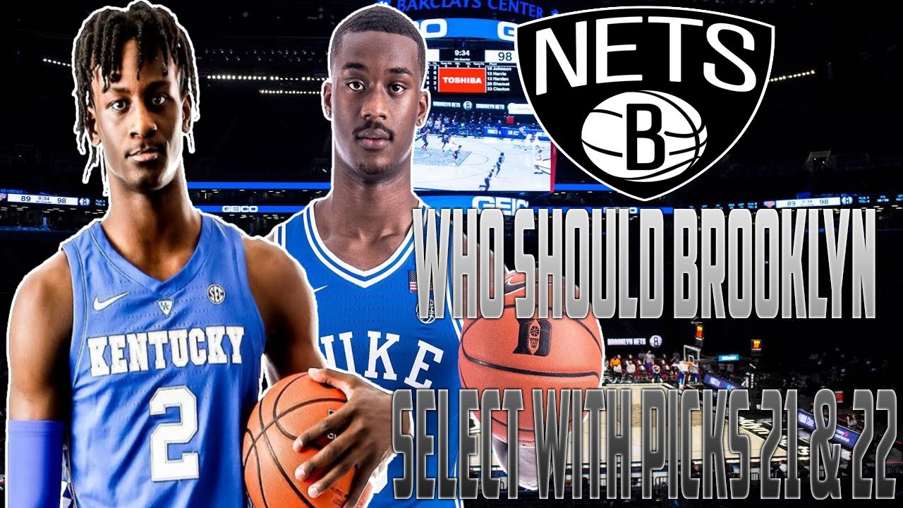 Who Should The Brooklyn Nets Select With Picks 21 & 22 If The 2023 NBA ...