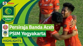 Persiraja Banda Aceh VS PSIM Yogyakarta - Highlights | Pegadaian Liga 2 2023/2024