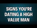 10 Signs You're Dating a High Value Man | Daily Facts Worth