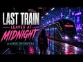 The Last Train Leaves at Midnight | Cyberpunk Synthwave Mix