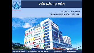 VIÊM NÃO TỰ MIỄN [DÀNH CHO NV Y TẾ] | Bs.CK2 Dư Tuấn Quy