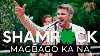 Magbago Ka Na - Shamrock - Music Video