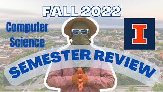 UIUC Computer Science Semester Review | Fall 2022