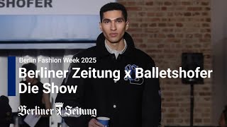 Balletshofer x Berliner Zeitung - die Show | Berlin Fashion Week 2025