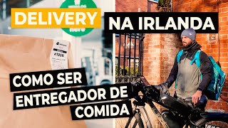 COMO É SER ENTREGADOR DE COMIDA NA IRLANDA  | DELIVERY NA IRLANDA