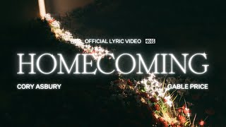Homecoming (Lyric Video) - Cory Asbury, Gable Price