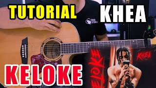 Cómo tocar "KELOKE" de KHEA en Guitarra (Tutorial + PDF GRATIS)