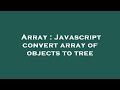 Array : Javascript convert array of objects to tree