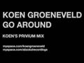 Koen Groeneveld - Go Around (Koen's Privium Mix)