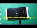 Tutorial Flash Blackberry 10