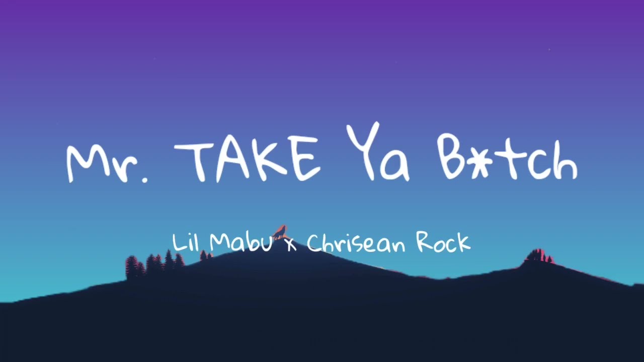 Lil Mabu X Chrisean Rock - Mr.Take Ya B*tch(Lyrics) - YouTube