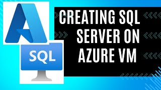 Creating Azure SQL Virtual Machine