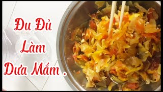Cách Làm Dưa Mắm Bằng Đu Đủ  Tại Nhà Rất Giòn Ngon.
