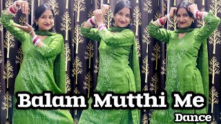 Balam Mutthi me ( मेरा होता ना बालम मुठ्ठी में ) Dance Video | Ruchika Jangid | New Haryanvi DJ Song