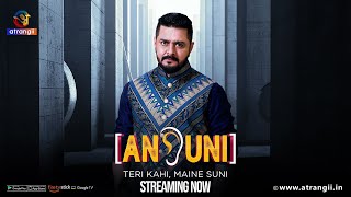 Ansuni - Teri Kahi, Maine Suni | Streaming  Now | Atrangii App | #hindustanibhau