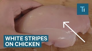 What Those Mysterious White Stripes On Chicken Are