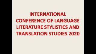 International Conference of Language Literature Stylistics & Translation Studies 2020 REd Talks